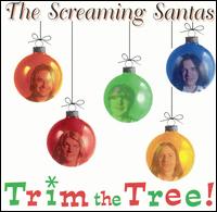 Screaming Santas - Trim The Tree!